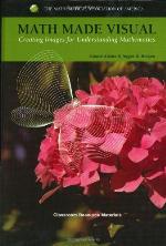 Math Made Visual : Creating Images for Understanding Mathematics