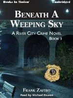 Beneath A Weeping Sky