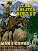 The Golden Bullet