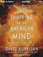The Snapping of the American Mind