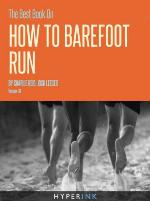 The Best Book On How To Barefoot Run