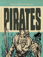 Biggest, Baddest Book of Pirates