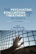 The Psychiatric Evaluation and Treatment of Refugees