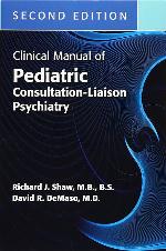 Clinical Manual of Pediatric Consultation-Liason Psychiatry
