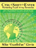 Ctrl+Shift+Enter Mastering Excel Array Formulas