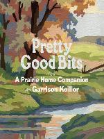 Pretty Good Bits from a Prairie Home Companion and Garrison Keillor