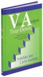 Value analysis tear-down : a new process for product development and innovation