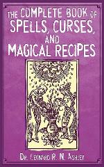 The Complete Book of Spells, Curses, and Magical Recipes
