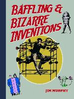 Baffling & Bizarre Inventions