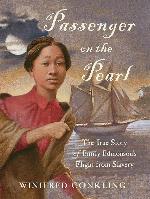 Passenger on the Pearl: The True Story of Emily Edmonson's Flight from Slavery