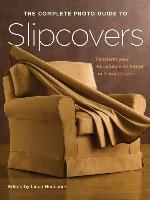 The Complete Photo Guide to Slipcovers
