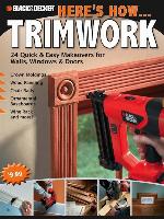 Black & Decker Here's How...Trimwork