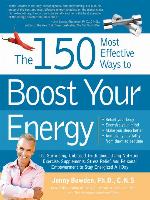 The 150 Most Effective Ways to Boost Your Energy