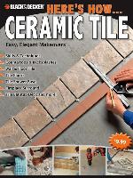 Black & Decker Here's How...Ceramic Tile