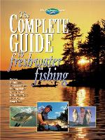 The Complete Guide to Freshwater Fishing