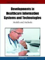 Developments in Healthcare Information Systems and Technologies