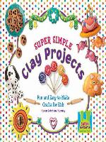 Super Simple Clay Projects