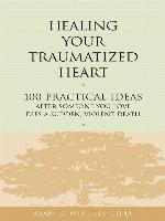 Healing Your Traumatized Heart