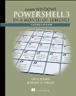 Learn Windows PowerShell 3 in a Month of Lunches