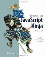 Secrets of the JavaScript Ninja - Second Edition