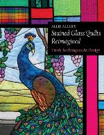 Allie Aller's Stained Glass Quilts Reimagined