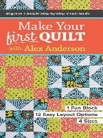 Make Your First Quilt with Alex Anderson
