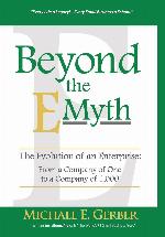 Beyond The E-Myth: The Evolution of an Enterprise: From a Company of One to a Company of 1,000!