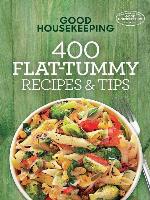 Good Housekeeping 400 Flat-Tummy Recipes & Tips
