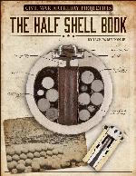 Civil War artillery projectiles : the half shell book