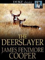 The Deerslayer: Or, The First Warpath