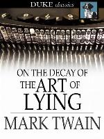 On the Decay of the Art of Lying