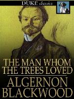 The Man Whom the Trees Loved