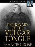 Dictionary of the Vulgar Tongue