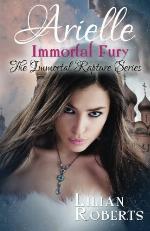 Arielle Immortal Fury (The Immortal Rapture Series) (Volume 6)