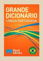 Grande Dicionário da Língua Portuguesa da Porto Editora