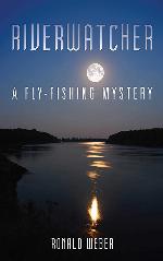 Riverwatcher: A Fly-Fishing Mystery (Fly-Fishing Mysteries)