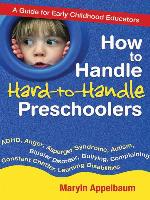 How to Handle Hard-to-Handle Preschoolers