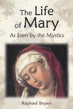 The Life of Mary as Seen by the Mystics