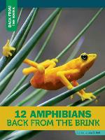 12 Amphibians Back From the Brink