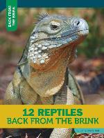 12 Reptiles Back From the Brink