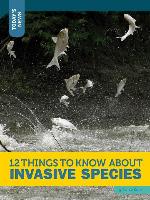 12 Things to Know about Invasive Species