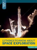 12 Things to Know about Space Exploration