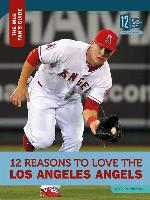 12 Reasons to Love the Los Angeles Angels