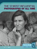 The 12 Most Influential Photographs of All Time