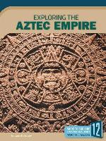 Exploring the Aztec Empire