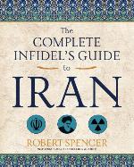 The Complete Infidel's Guide to Iran