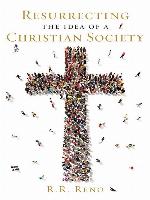 Resurrecting the Idea of a Christian Society