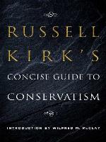 Russell Kirk's Concise Guide to Conservatism