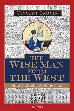 The Wise Man from the West: Matteo Ricci and His Mission to China