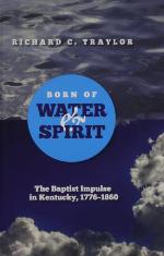 Born of Water and Spirit: The Baptist Impulse in Kentucky, 1776-1860 (America's Baptists)